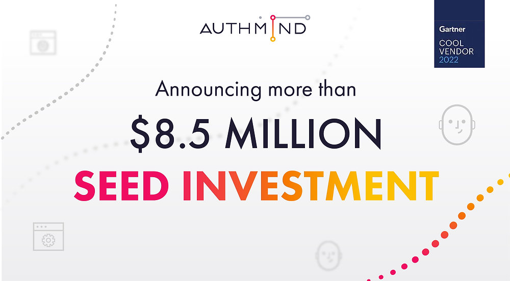 AuthMind Receives Seed Investment Led by Ballistic Ventures