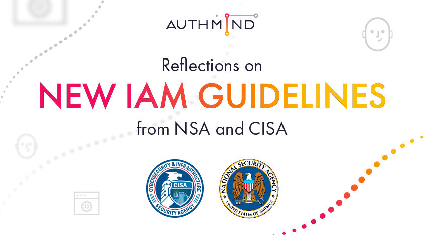 Reflections on new IAM Guidelines from NSA and CISA