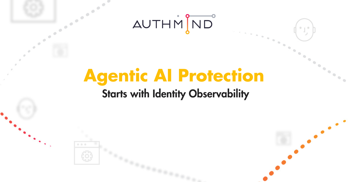 Agentic AI Protection Starts with Identity Observability