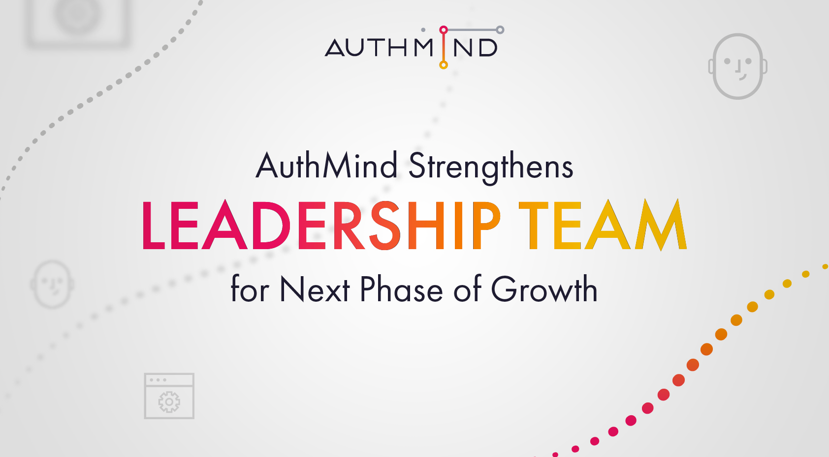 AuthMind Strengthens Leadership Team for Next Phase of Growth